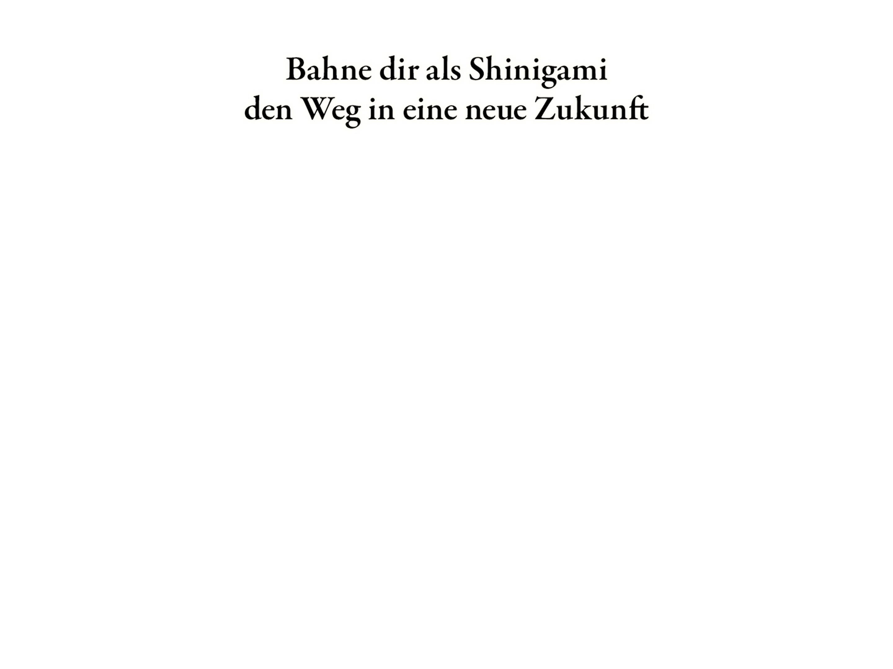 Bahne dir als Shinigami den Weg in eine neue Zukunft