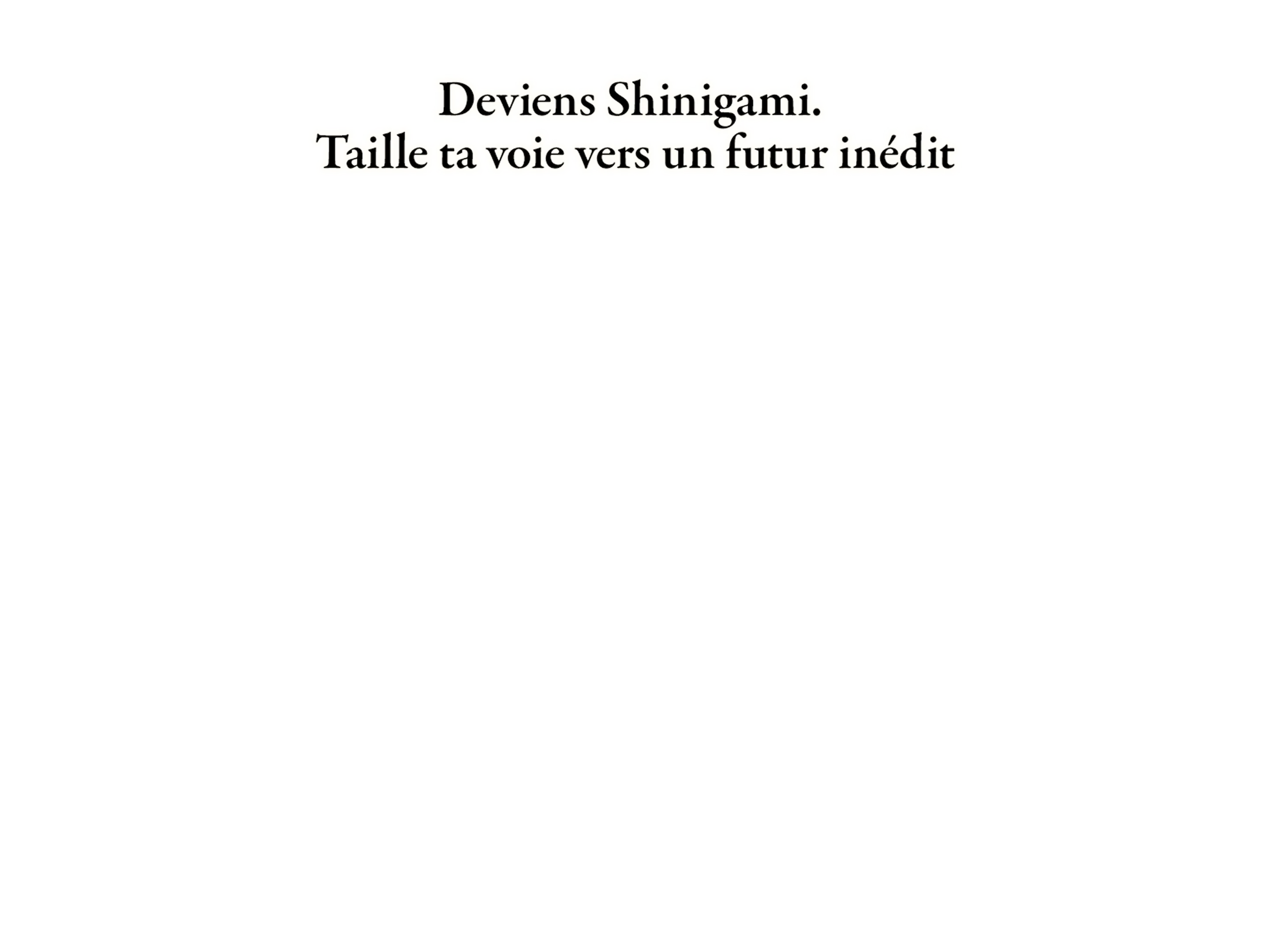 Deviens Shinigami. Taille ta voie vers un futur inédit