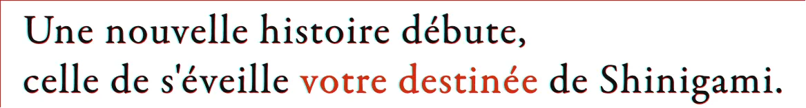 Une nouvelle histoire débute, celle de s'éveille votre destinée de Shinigami.